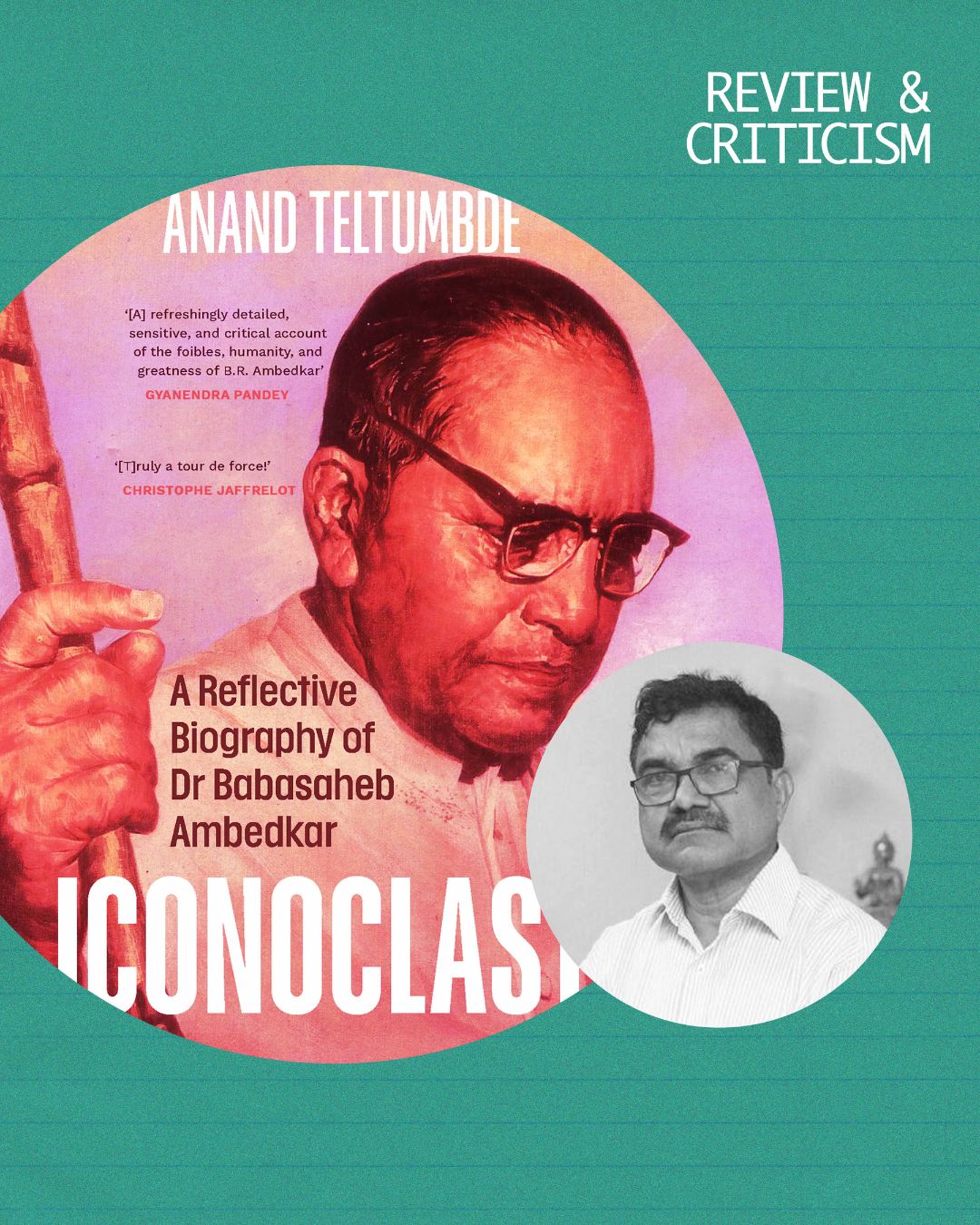 How Not to Read Ambedkar: On Anand Teltumbde’s Iconoclast